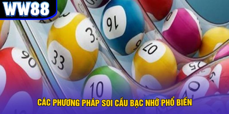 Các phương pháp Soi cầu bạc nhớ phổ biến