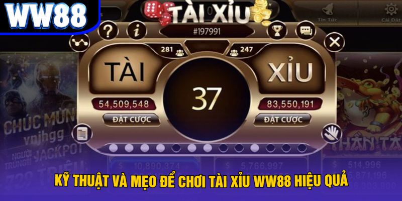 Kỹ thuật và mẹo để chơi tài xỉu WW88 hiệu quả