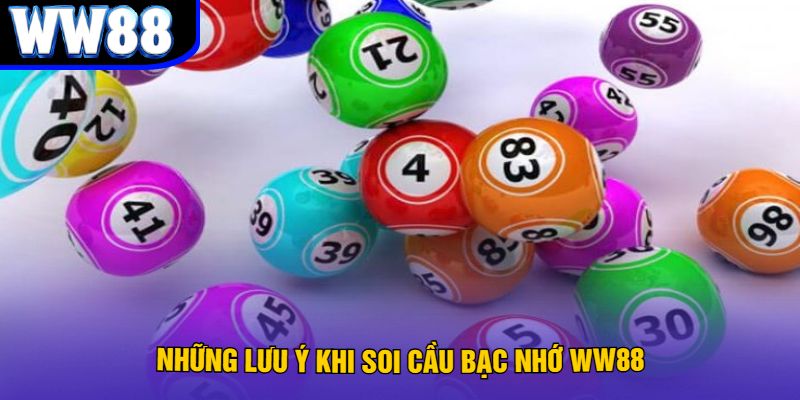 Những lưu ý khi soi cầu bạc nhớ WW88